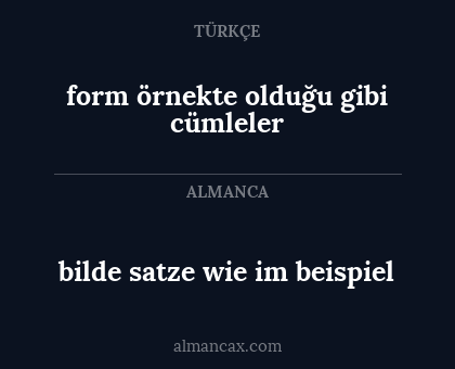 bilde satze wie im beispiel - form örnekte olduğu gibi cümleler