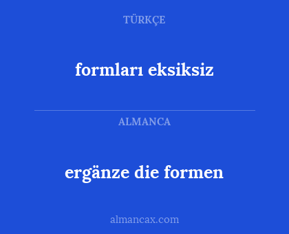 ergänze die formen - formları eksiksiz