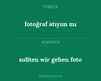sollten wir gehen foto - fotoğraf atıyım mı