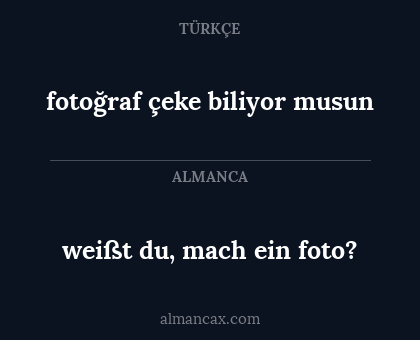 fotoğraf çeke biliyor musun - weißt du, mach ein foto?
