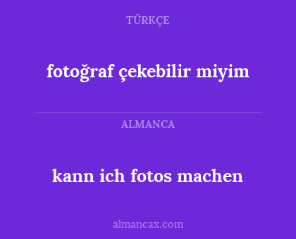 fotoğraf çekebilir miyim - kann ich fotos machen
