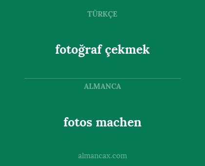 fotoğraf çekmek - fotos machen