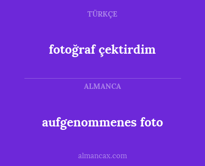 fotoğraf çektirdim - aufgenommenes foto