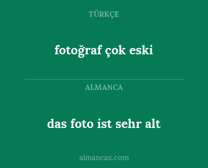 das foto ist sehr alt - fotoğraf çok eski