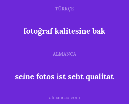 seine fotos ist seht qualitat - fotoğraf kalitesine bak