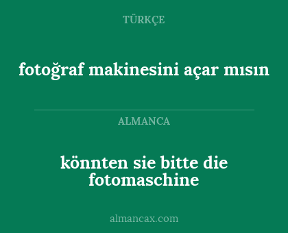 könnten sie bitte die fotomaschine - fotoğraf makinesini açar mısın