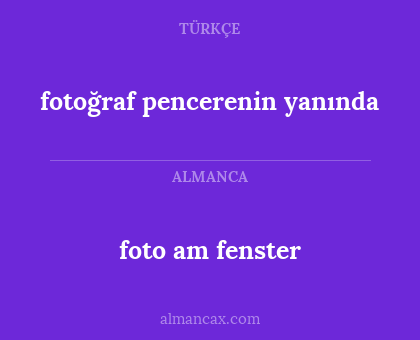 foto am fenster - fotoğraf pencerenin yanında