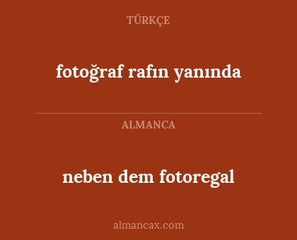 fotoğraf rafın yanında - neben dem fotoregal