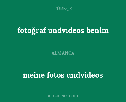 meine fotos undvideos - fotoğraf undvideos benim