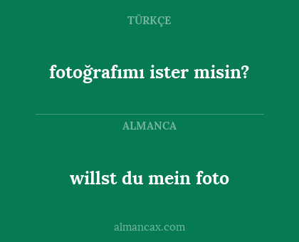 fotoğrafımı ister misin? - willst du mein foto