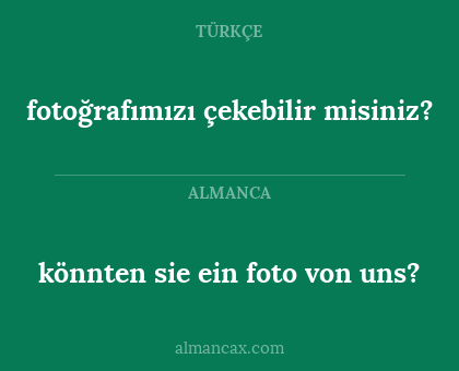 fotoğrafımızı çekebilir misiniz? - könnten sie ein foto von uns?