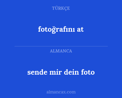 fotoğrafını at - sende mir dein foto