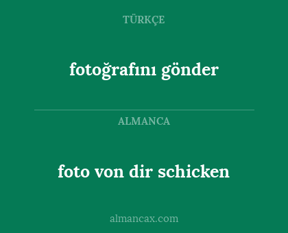 fotoğrafını gönder - foto von dir schicken