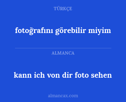 fotoğrafını görebilir miyim - kann ich von dir foto sehen