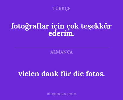 fotoğraflar için çok teşekkür ederim. - vielen dank für die fotos.