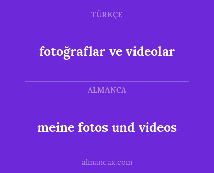 fotoğraflar ve videolar - meine fotos und videos