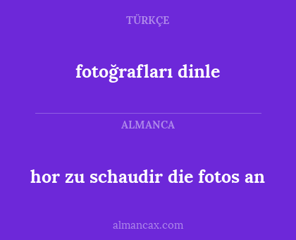 fotoğrafları dinle - hor zu schaudir die fotos an