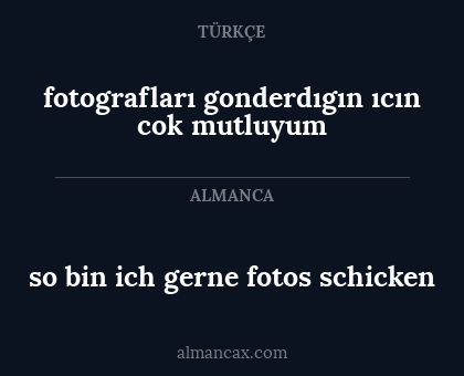 fotografları gonderdıgın ıcın cok mutluyum - so bin ich gerne fotos schicken