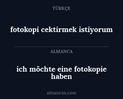 ich möchte eine fotokopie haben - fotokopi cektirmek istiyorum