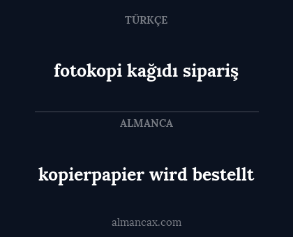 kopierpapier wird bestellt - fotokopi kağıdı sipariş
