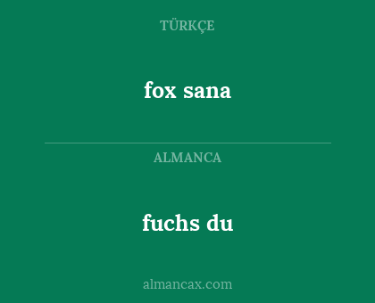 fuchs du - fox sana