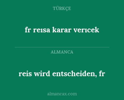 reis wird entscheiden, fr - fr reısa karar verıcek