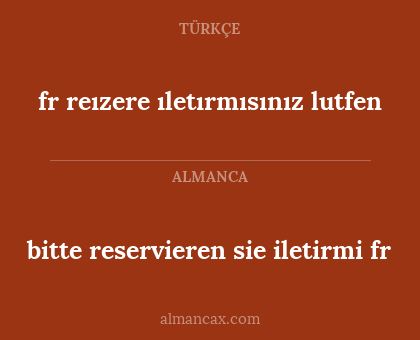 fr reızere ıletırmısınız lutfen - bitte reservieren sie iletirmi fr