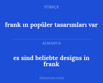 frank ın popüler tasarımları var - es sind beliebte designs in frank