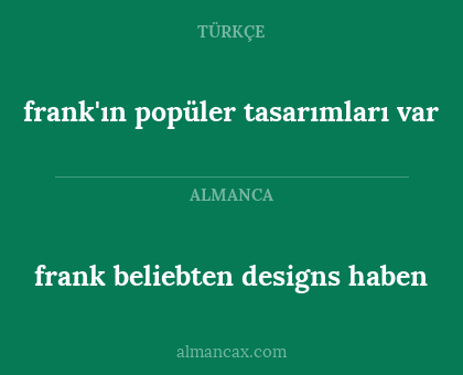 frank beliebten designs haben - frank'ın popüler tasarımları var