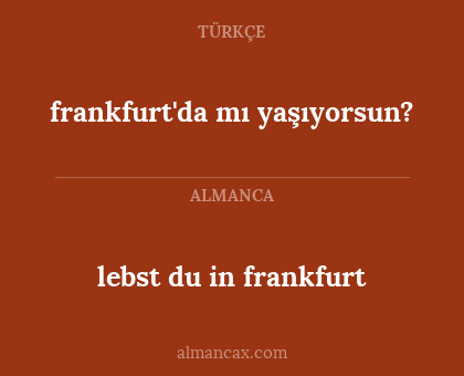 lebst du in frankfurt - frankfurt'da mı yaşıyorsun?