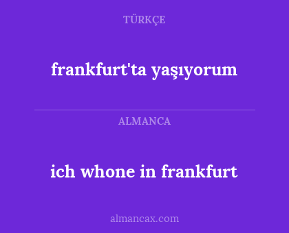 frankfurt'ta yaşıyorum - ich whone in frankfurt