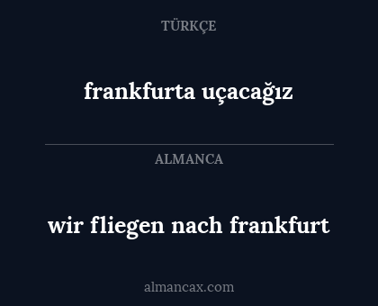 wir fliegen nach frankfurt - frankfurta uçacağız