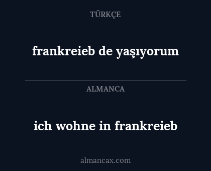 ich wohne in frankreieb - frankreieb de yaşıyorum