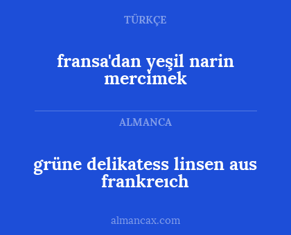 grüne delikatess linsen aus frankreıch - fransa'dan yeşil narin mercimek
