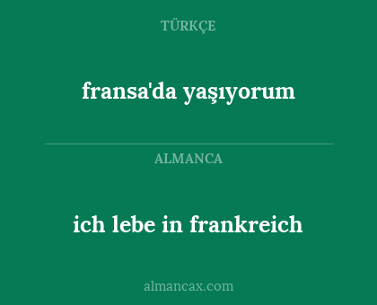 fransa'da yaşıyorum - ich lebe in frankreich