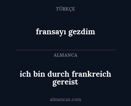 ich bin durch frankreich gereist - fransayı gezdim
