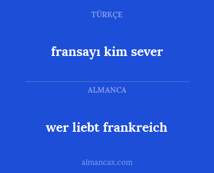 fransayı kim sever - wer liebt frankreich
