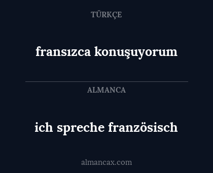 ich spreche französisch - fransızca konuşuyorum