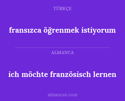 ich möchte französisch lernen - fransızca öğrenmek istiyorum