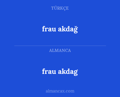 frau akdag - frau akdağ