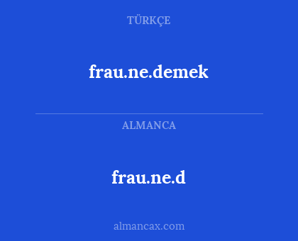 frau.ne.demek - frau.ne.d