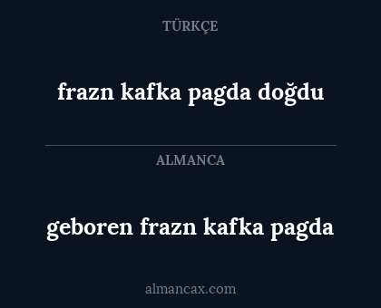 geboren frazn kafka pagda - frazn kafka pagda doğdu