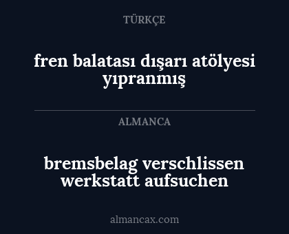 fren balatası dışarı atölyesi yıpranmış - bremsbelag verschlissen werkstatt aufsuchen