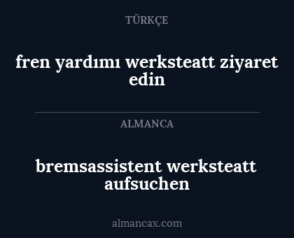 fren yardımı werksteatt ziyaret edin - bremsassistent werksteatt aufsuchen