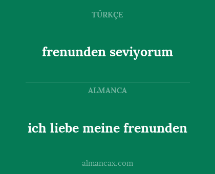 frenunden seviyorum - ich liebe meine frenunden