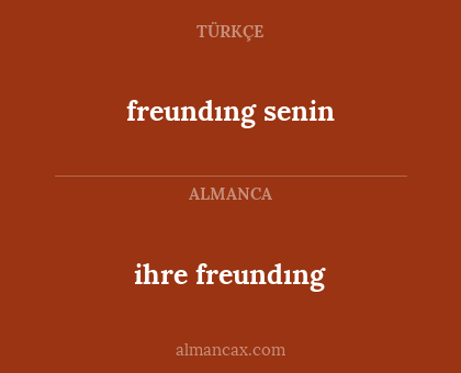 freundıng senin - ihre freundıng