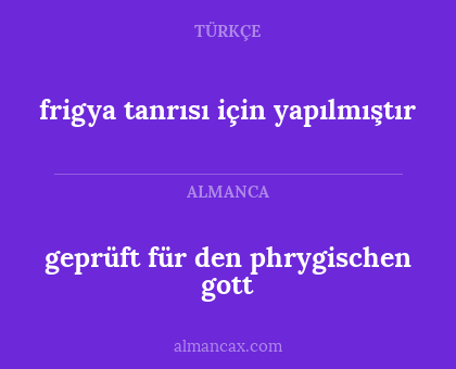 geprüft für den phrygischen gott - frigya tanrısı için yapılmıştır