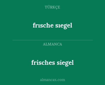 frisches siegel - frısche sıegel