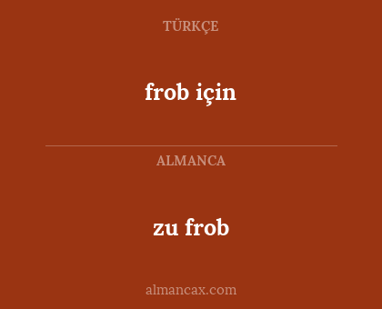 frob için - zu frob