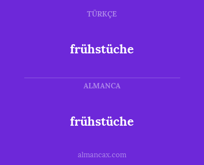 frühstüche - frühstüche